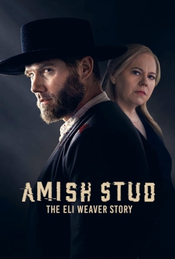 ดูหนัง Amish Stud The Eli Weaver Story (2023)